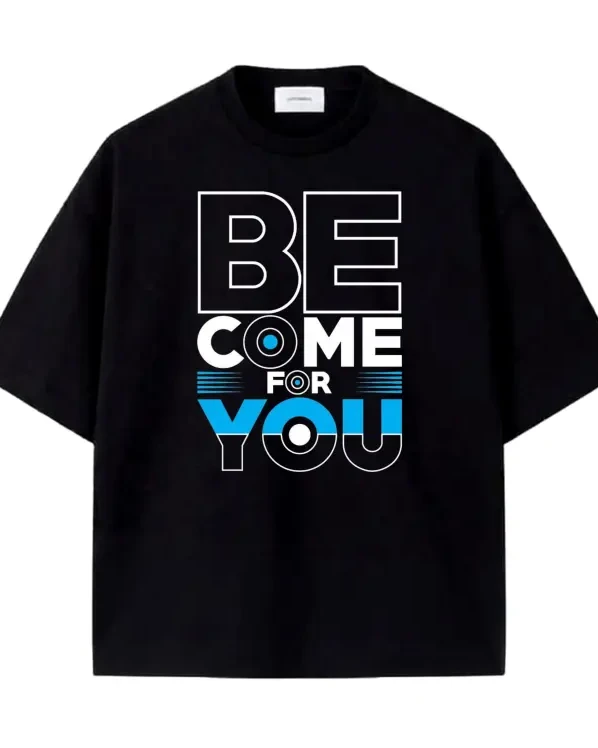 Be Come For You Drop Shoulder T-Shirt